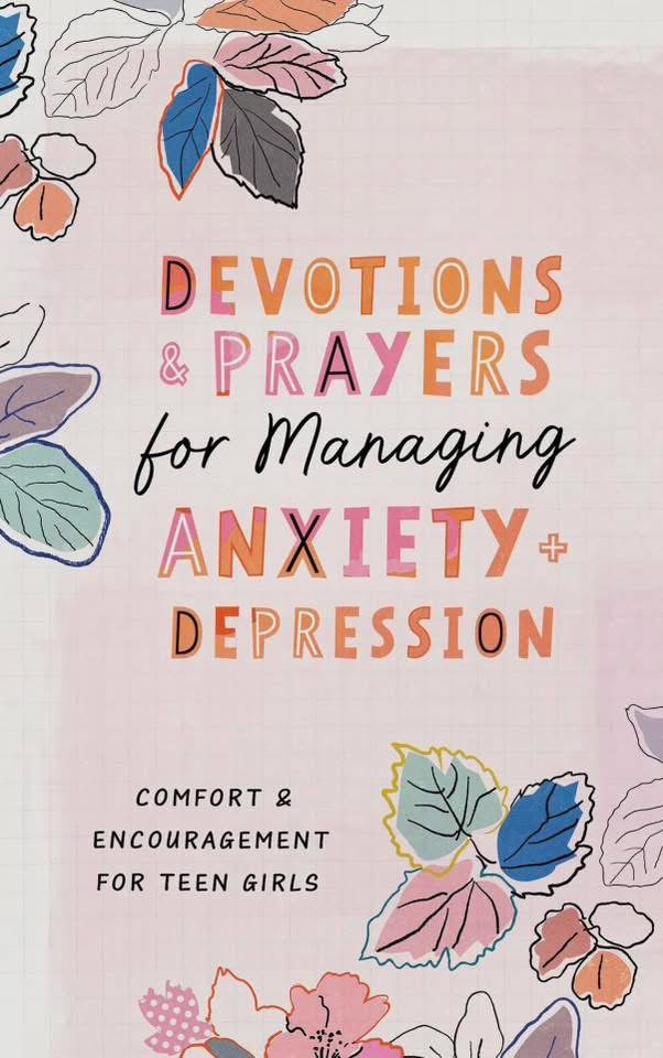 Devotions & Prayers Anxiety & Depression for Teen Girls