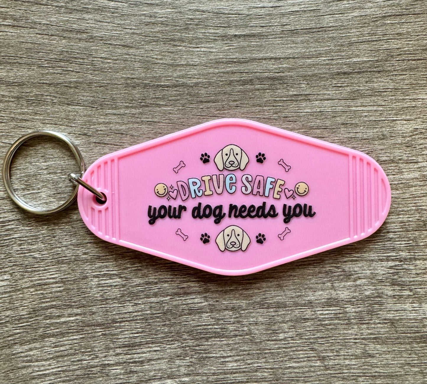 Drive Safe Your Dog Needs You - Double Sided Motel Keychain