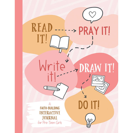 Read It! Pray It! Write It! Draw It! Do It! (Pre-Teen Girls)