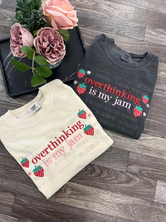 Overthinking is my Jam - Embroidered