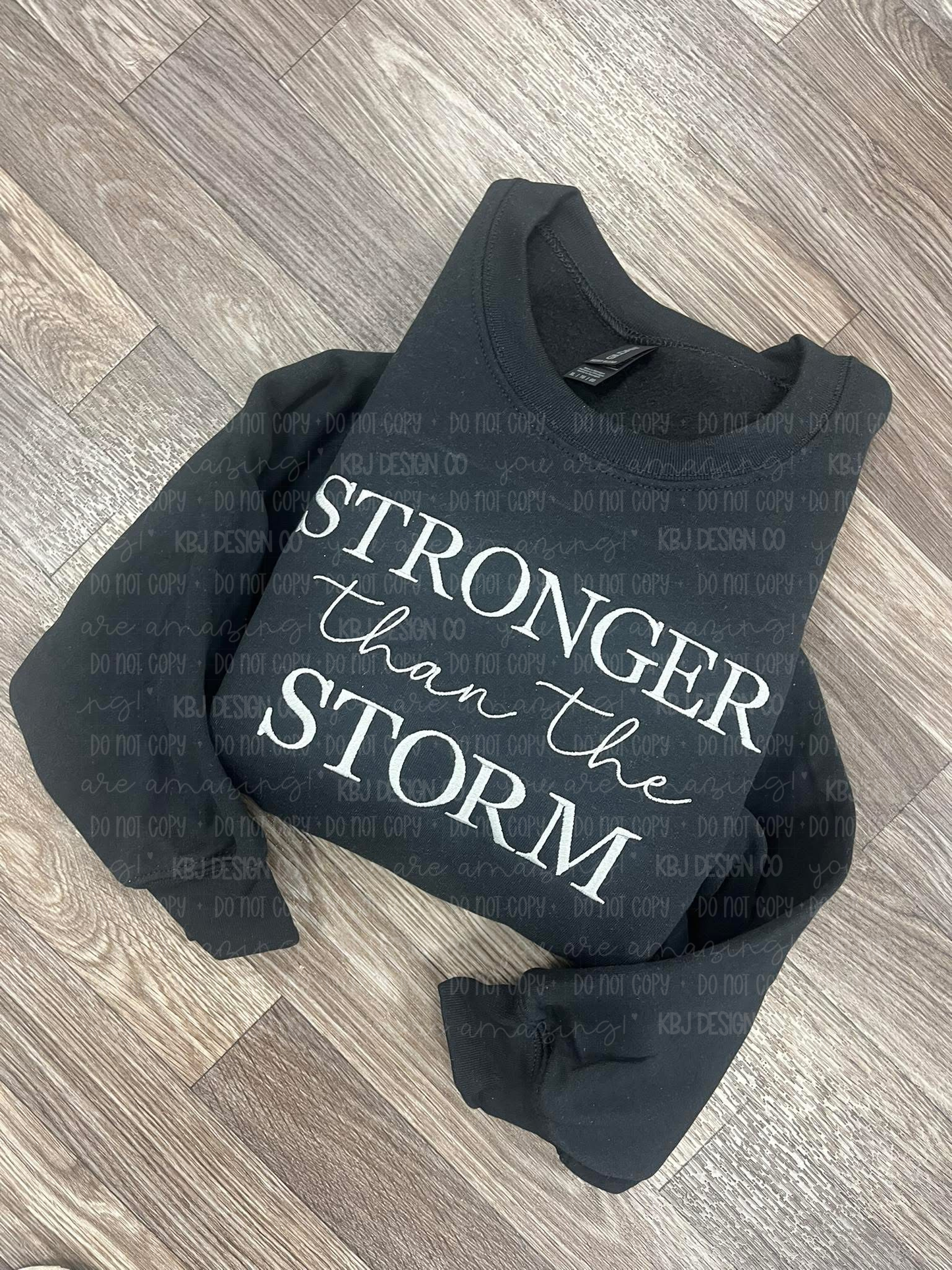 Stronger Than The Storm - Embroidered