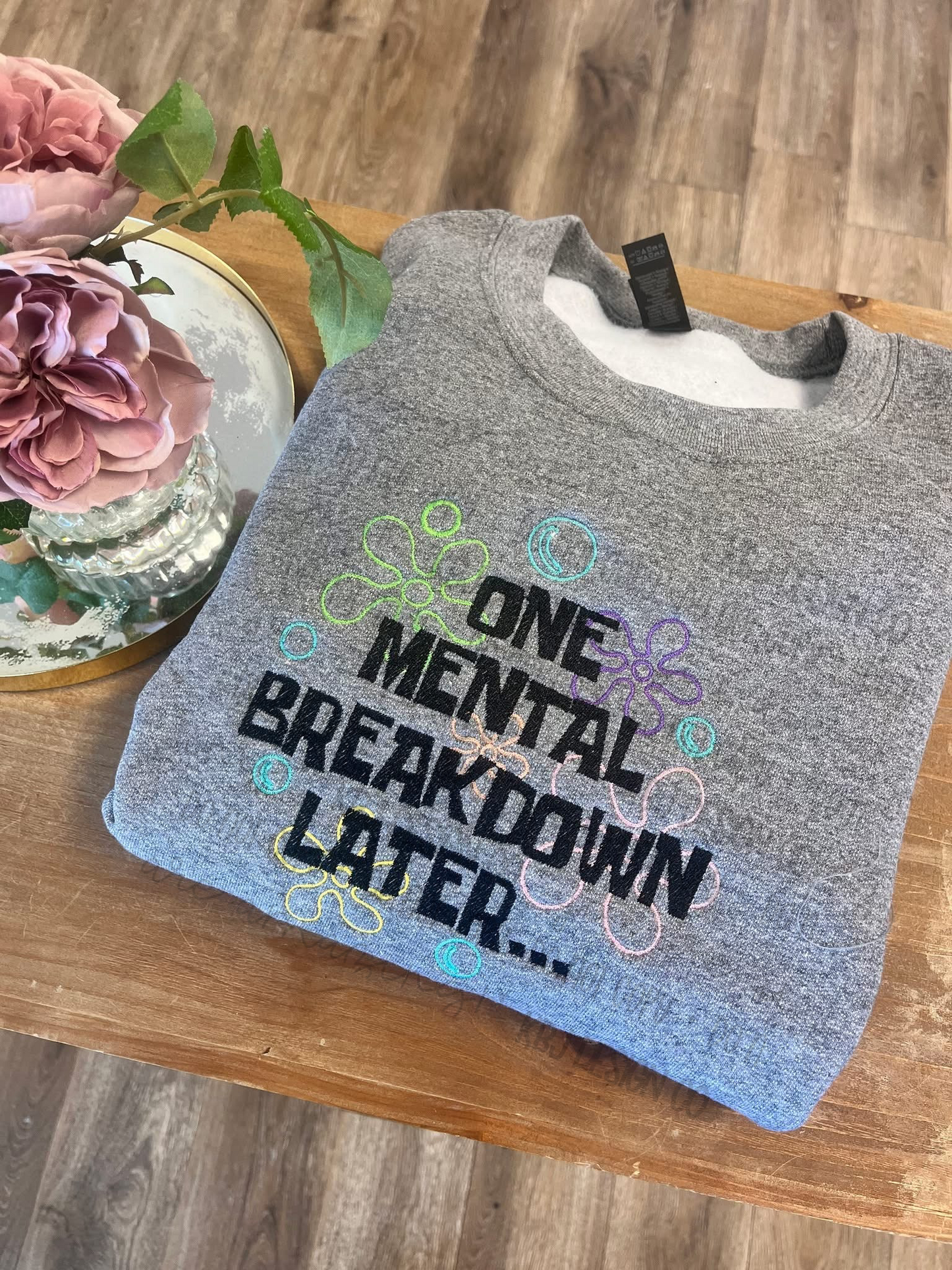 One Mental Breakdown Later - Embroidered