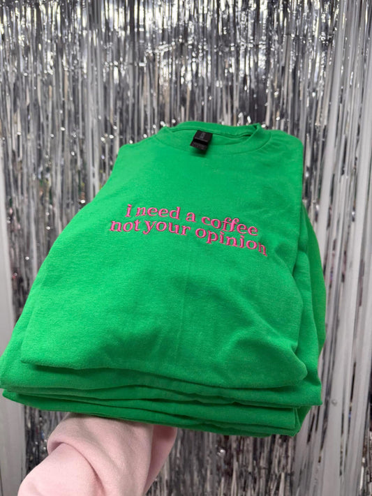 🪡EMBROIDERED- i need coffee not your opinion